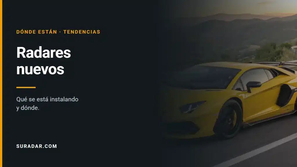 Radares nuevos en España: qué se está instalando y dónde